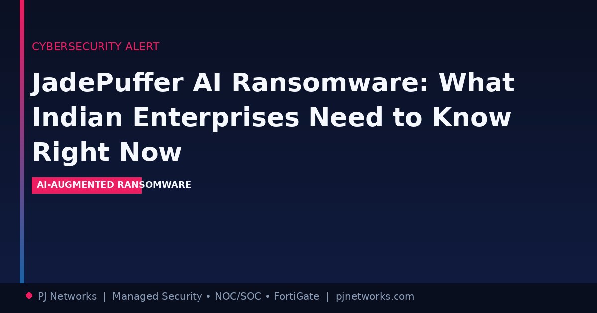JadePuffer AI Ransomware: What Indian Enterprises Need to Know Right Now