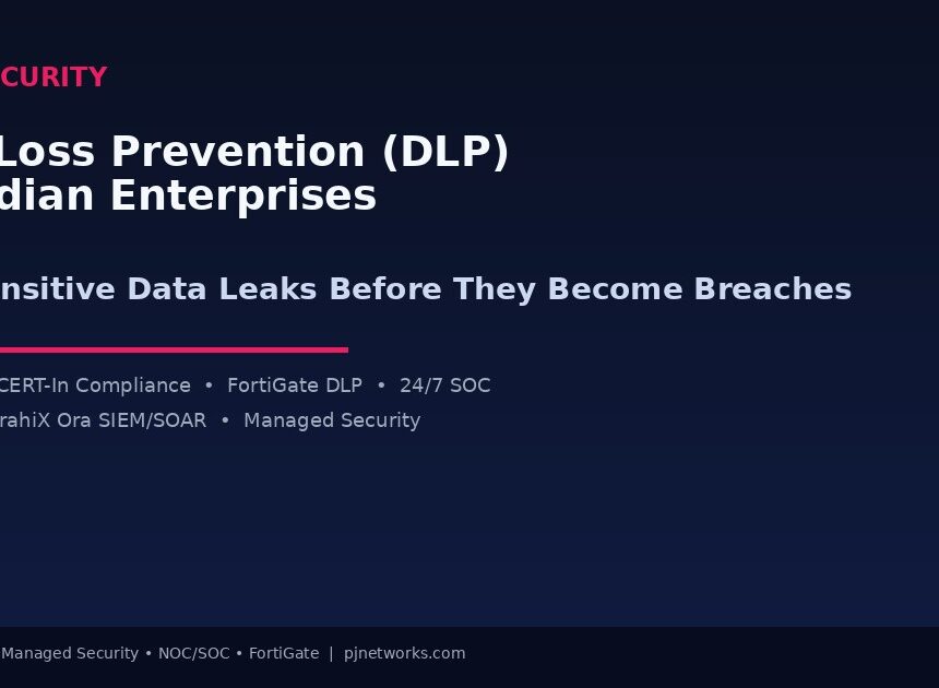 Data Loss Prevention (DLP) for Indian Enterprises: Stop Sensitive Data Leaks Before They Become Breaches