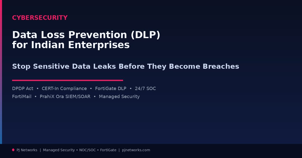 Data Loss Prevention (DLP) for Indian Enterprises: Stop Sensitive Data Leaks Before They Become Breaches