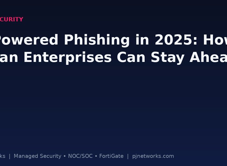 AI-Powered Phishing in 2025: How Indian Enterprises Can Stay Ahead