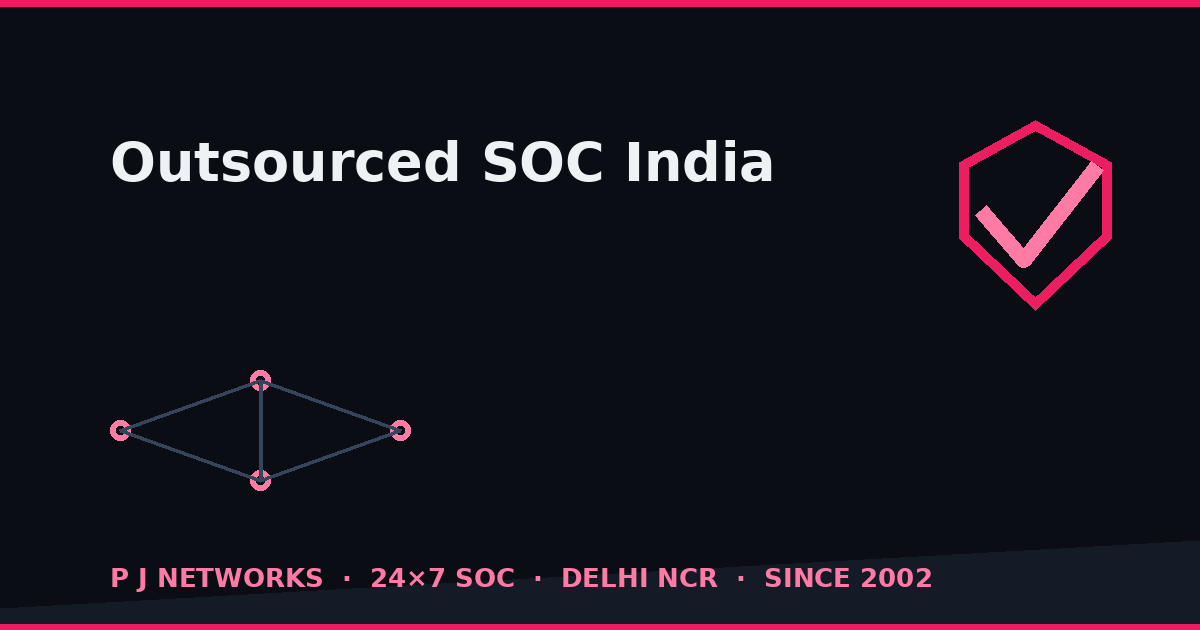 Outsourced SOC in India — managed security operations centre by P J Networks