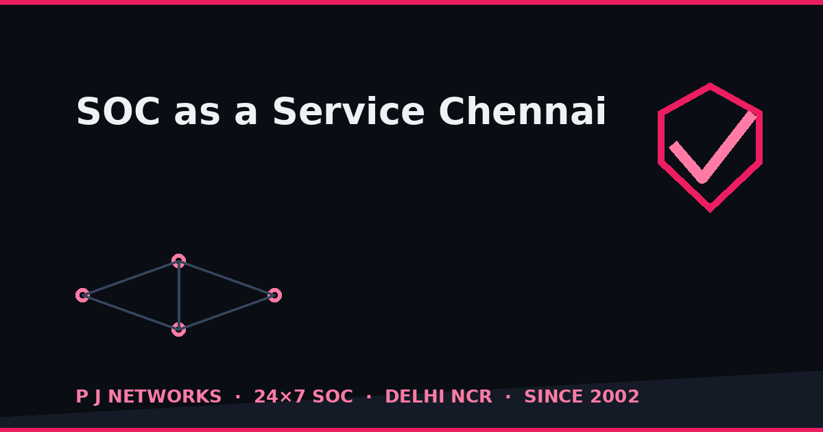 SOC as a Service in Chennai — managed SOC for SaaS and manufacturing estates