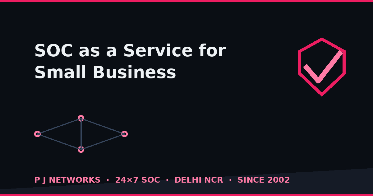 SOC as a Service for small business in India — affordable 24×7 security monitoring