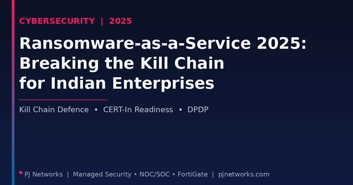 Ransomware-as-a-Service in 2025: How Indian Enterprises Can Break the Kill Chain