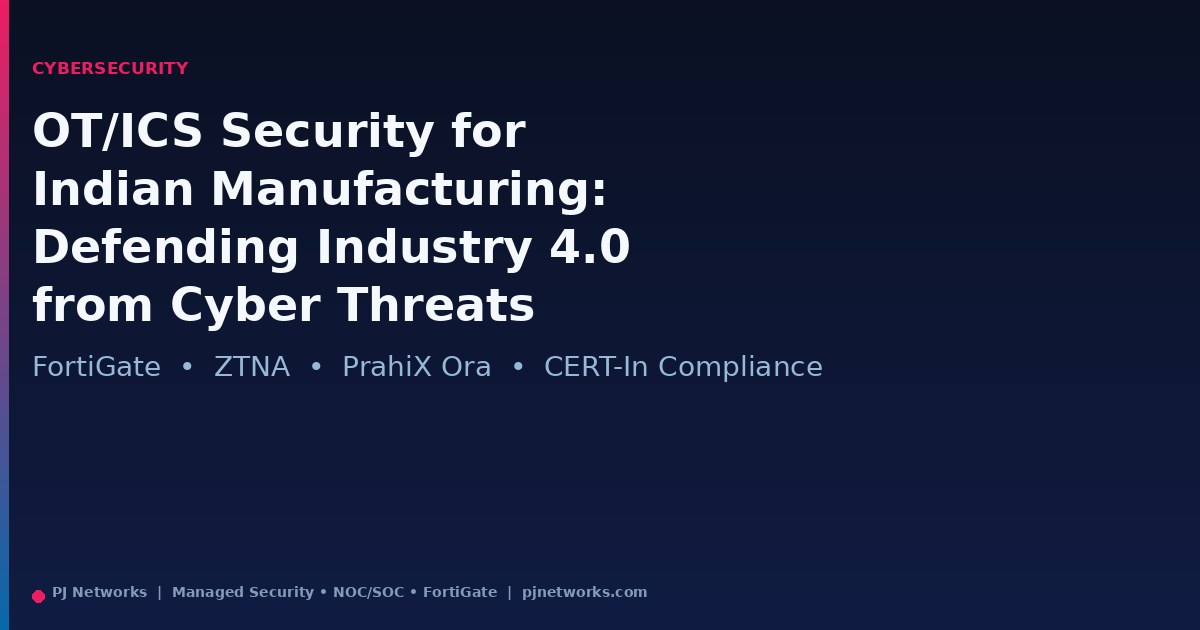 OT/ICS Security for Indian Manufacturing: Defending Industry 4.0 from Cyber Threats