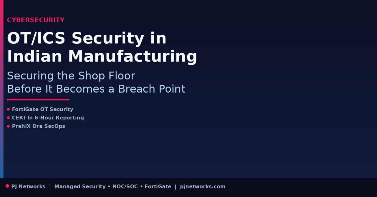 OT/ICS Cybersecurity in Indian Manufacturing: Securing the Shop Floor Before It Becomes a Breach Point
